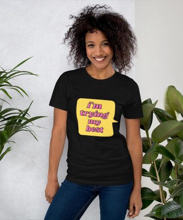 I'm Trying My Best Unisex T-Shirt Tees n' Merch